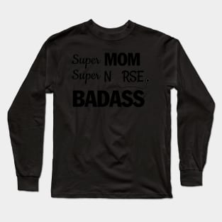 Super mom, super nurse-Badass Long Sleeve T-Shirt